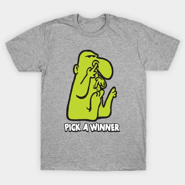 Pick A Winner T-Shirt by Chewbaccadoll